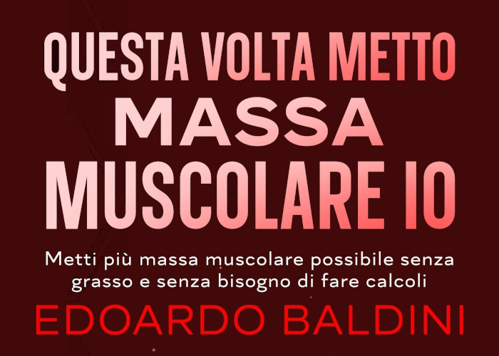 Download Questa Volta Metto Massa Muscolare Io di Edoardo Baldini