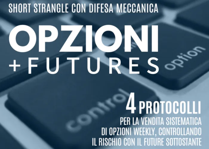 Download Opzioni+Futures: Short Strangle con Difesa Meccanica di Luca Giusti (QTLab)