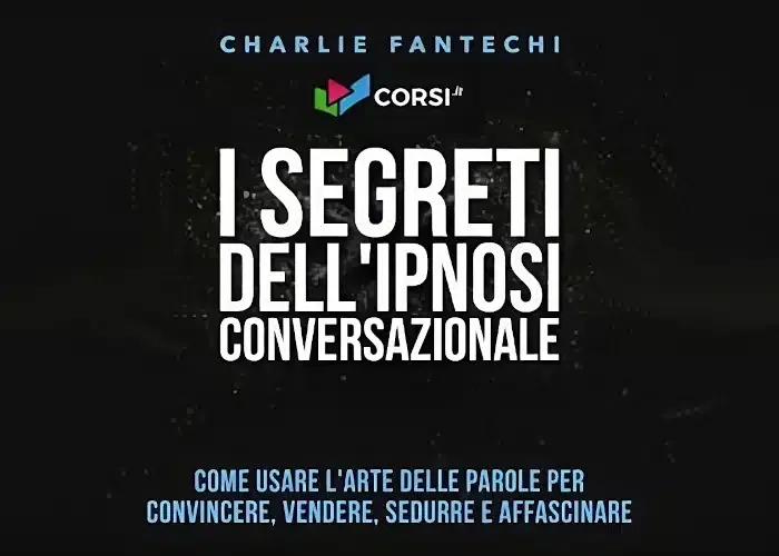 Download I segreti dell’ipnosi conversazionale di Charlie Fantechi