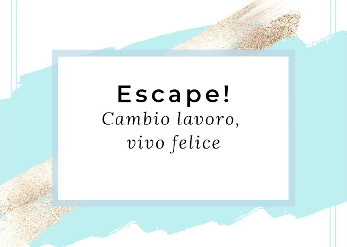 Download ESCAPE! Cambio lavoro, vivo felice di EcoSapere