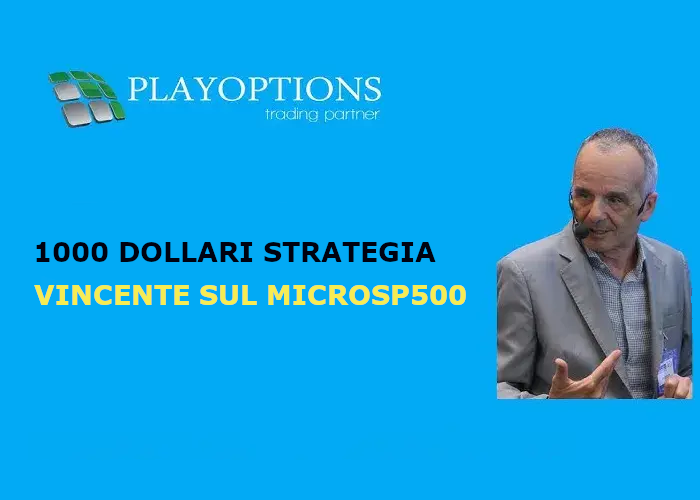 Download 1000 Dollari Strategia Vincente sul MicroSP500 di PlayOptions